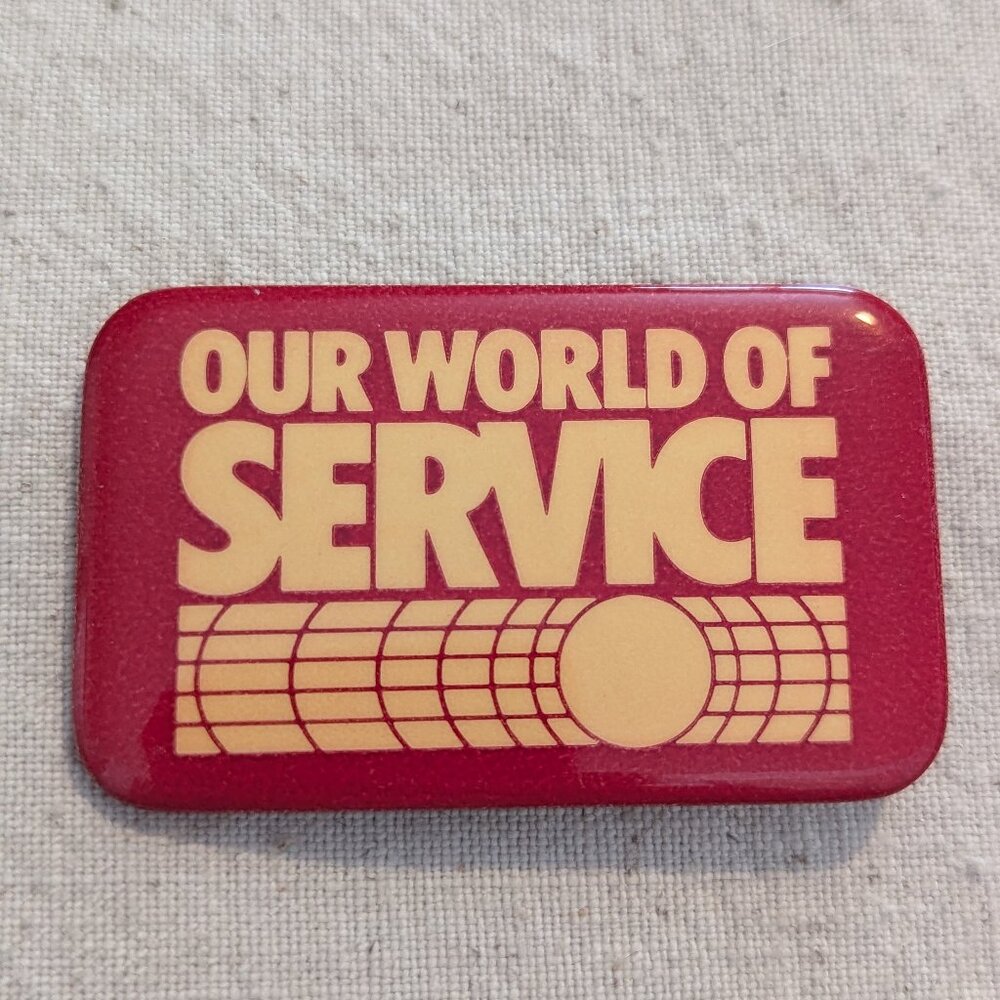 Vintage Our World of Service pin/button